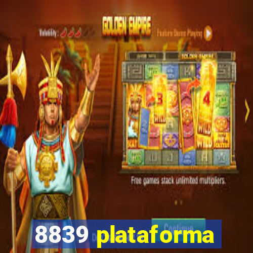 8839 plataforma